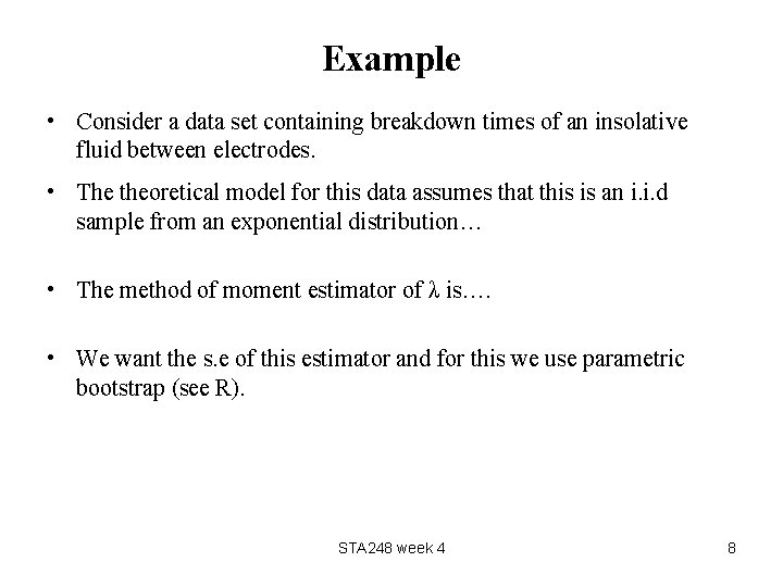 Example • Consider a data set containing breakdown times of an insolative fluid between