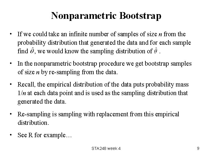 Nonparametric Bootstrap • If we could take an infinite number of samples of size