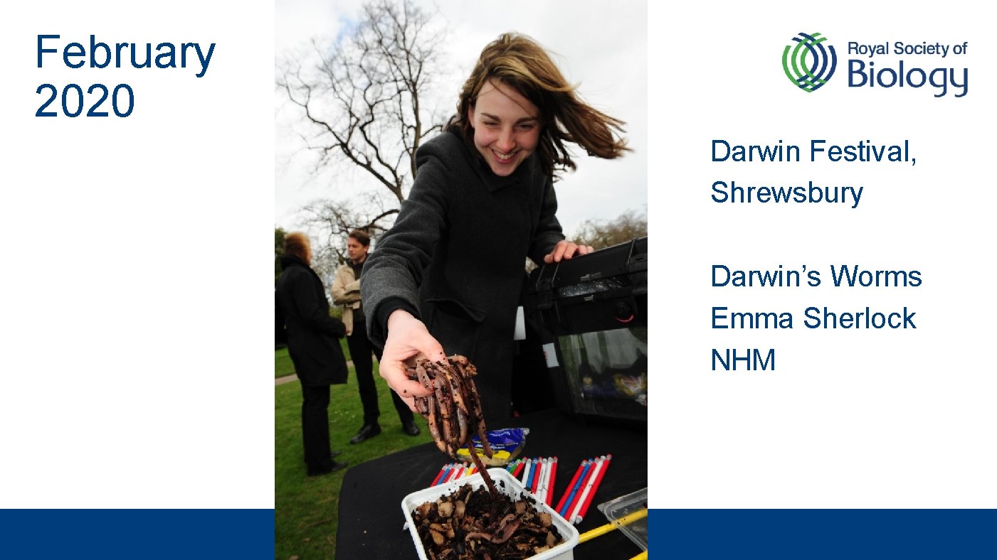 February 2020 Darwin Festival, Shrewsbury Darwin’s Worms Emma Sherlock NHM 
