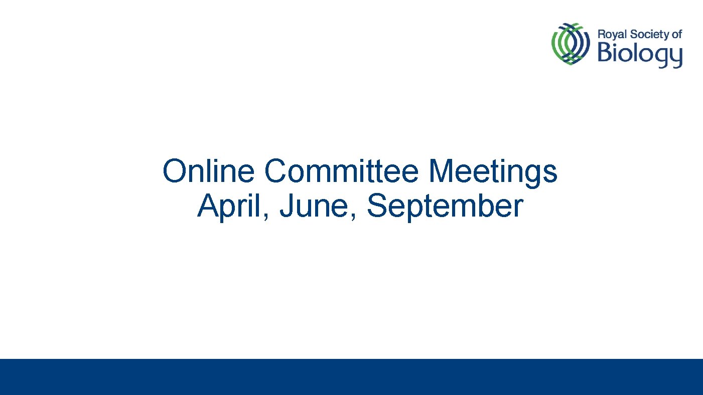 Online Committee Meetings April, June, September 