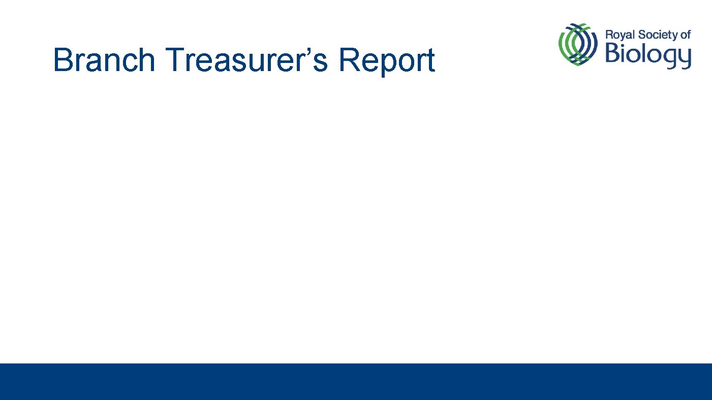 Branch Treasurer’s Report 