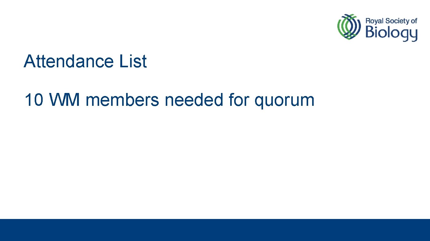Attendance List 10 WM members needed for quorum 