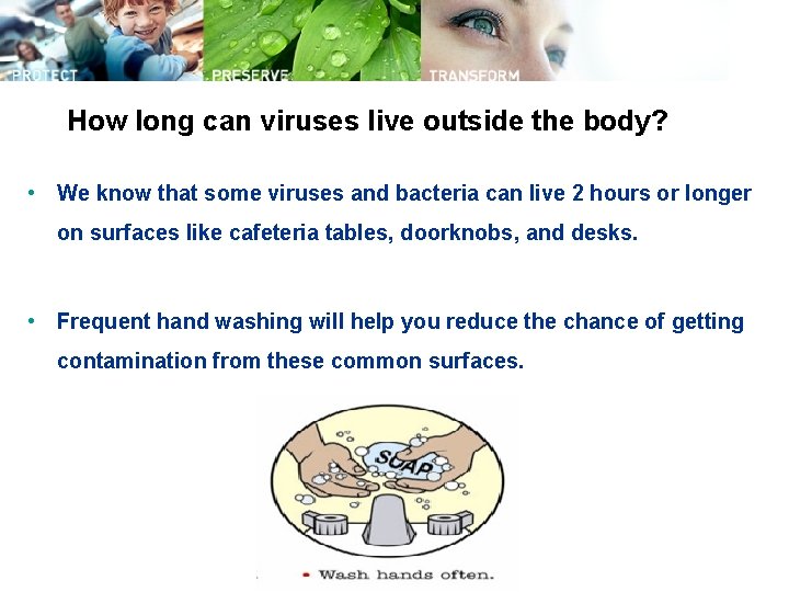 How long can viruses live outside the body? • We know that some viruses