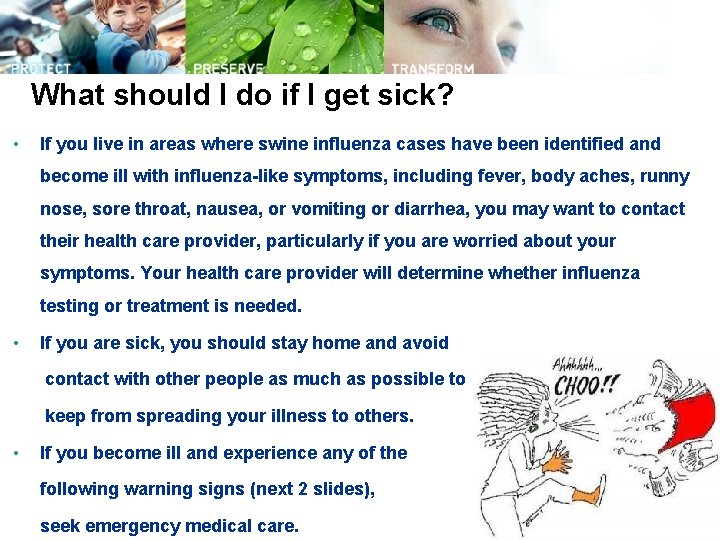 What should I do if I get sick? • If you live in areas