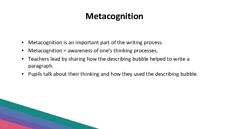 Metacognition • Metacognition is an important part of the writing process. • Metacognition =