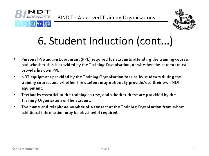 BINDT – Approved Training Organisations 6. Student Induction (cont. . . ) • •