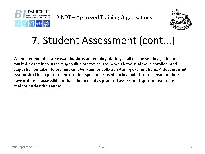 BINDT – Approved Training Organisations 7. Student Assessment (cont. . . ) Whenever end