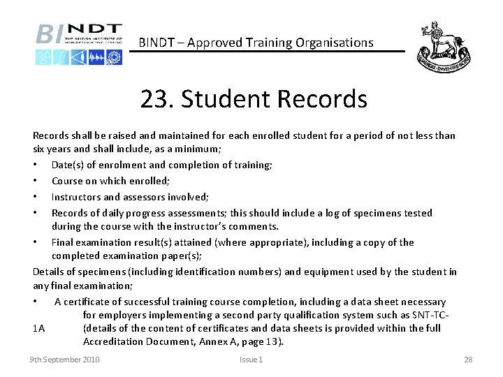 BINDT – Approved Training Organisations 23. Student Records shall be raised and maintained for