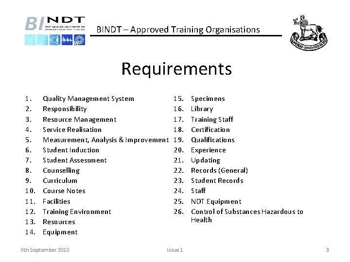 BINDT – Approved Training Organisations Requirements 1. 2. 3. 4. 5. 6. 7. 8.