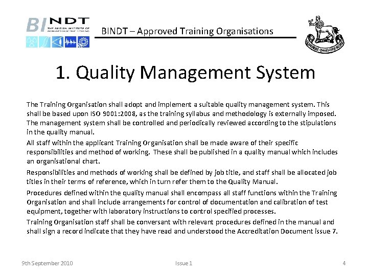 BINDT – Approved Training Organisations 1. Quality Management System The Training Organisation shall adopt