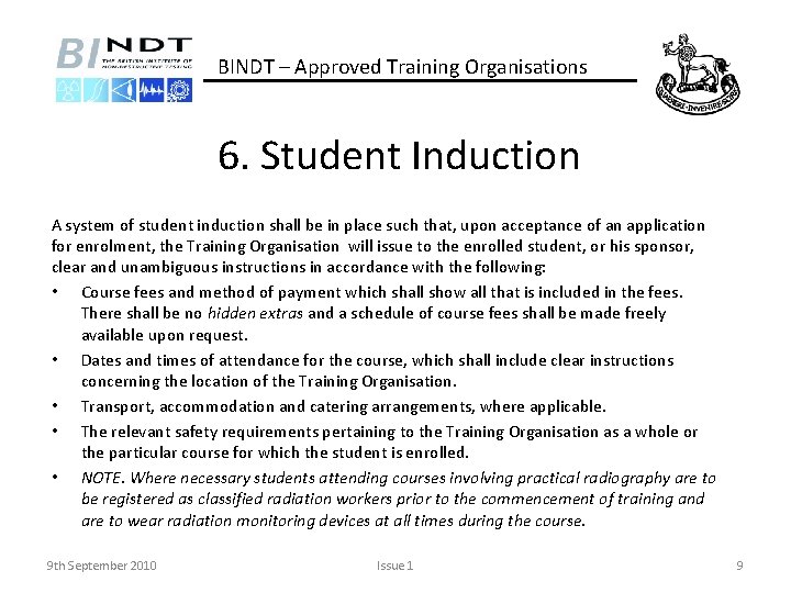 BINDT – Approved Training Organisations 6. Student Induction A system of student induction shall