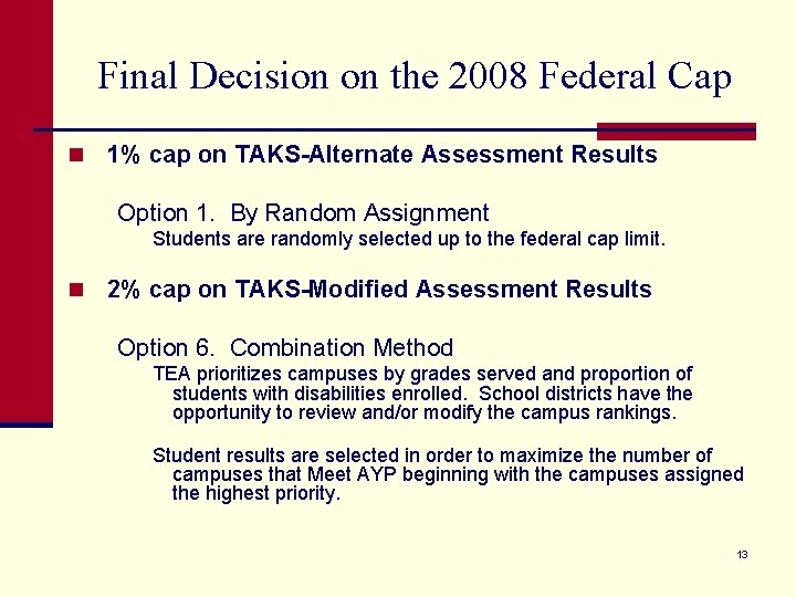Final Decision on the 2008 Federal Cap n 1% cap on TAKS-Alternate Assessment Results