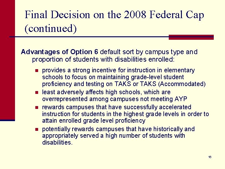 Final Decision on the 2008 Federal Cap (continued) Advantages of Option 6 default sort