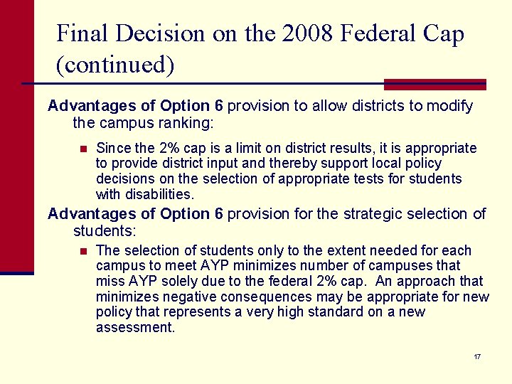 Final Decision on the 2008 Federal Cap (continued) Advantages of Option 6 provision to