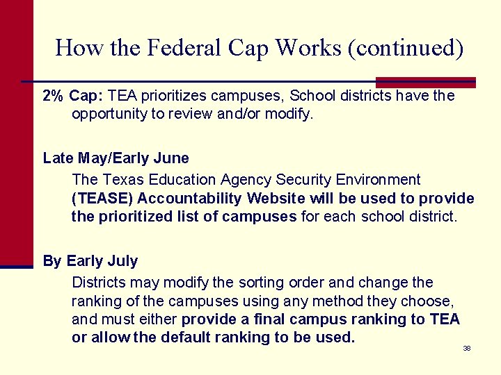 How the Federal Cap Works (continued) 2% Cap: TEA prioritizes campuses, School districts have