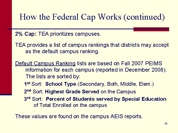 How the Federal Cap Works (continued) 2% Cap: TEA prioritizes campuses. TEA provides a