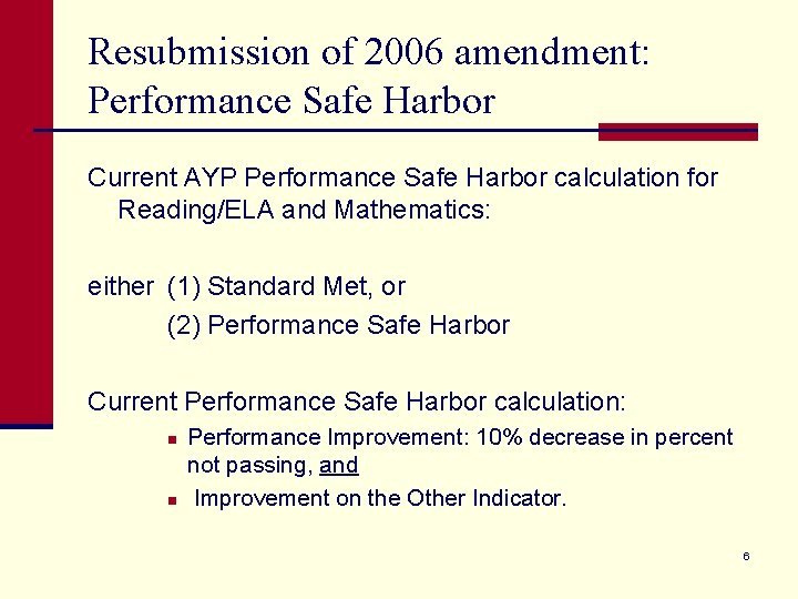Resubmission of 2006 amendment: Performance Safe Harbor Current AYP Performance Safe Harbor calculation for