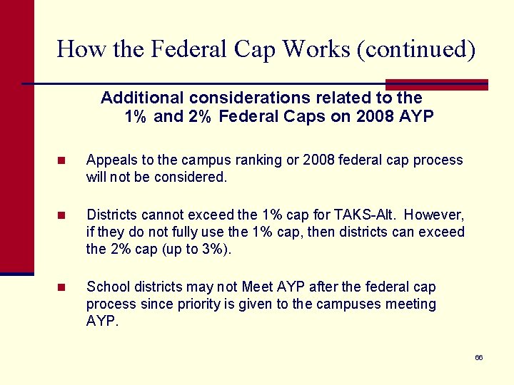 How the Federal Cap Works (continued) Additional considerations related to the 1% and 2%