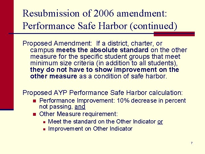 Resubmission of 2006 amendment: Performance Safe Harbor (continued) Proposed Amendment: If a district, charter,