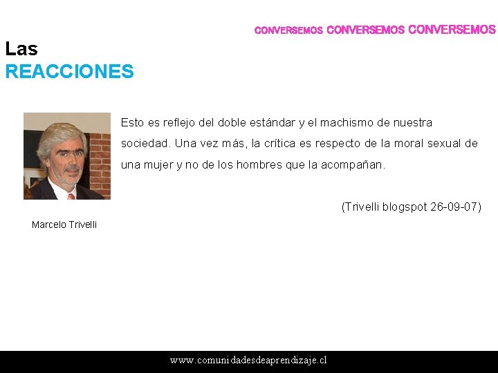 CONVERSEMOS Las REACCIONES Esto es reflejo del doble estándar y el machismo de nuestra