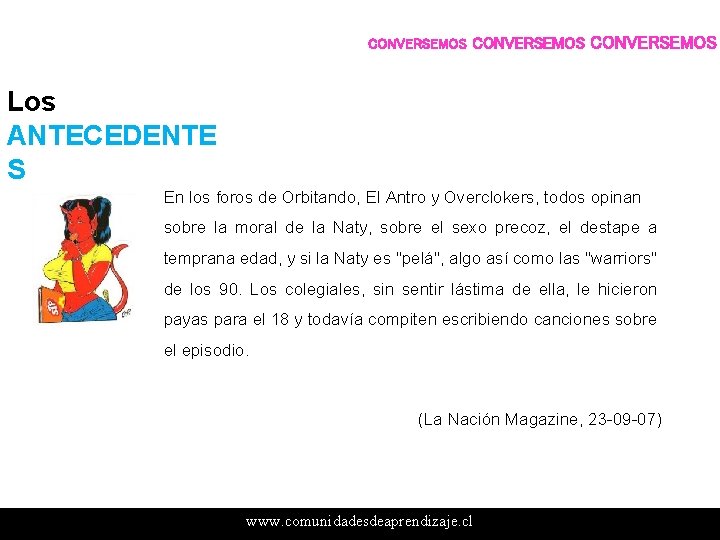 CONVERSEMOS Los ANTECEDENTE S En los foros de Orbitando, El Antro y Overclokers, todos