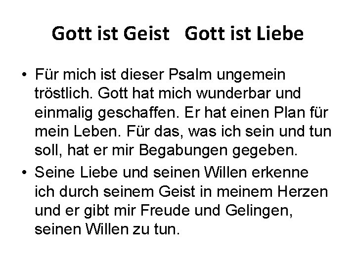 Gott ist Geist Gott ist Liebe • Für mich ist dieser Psalm ungemein tröstlich.