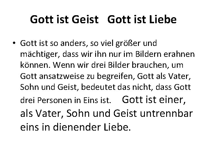 Gott ist Geist Gott ist Liebe • Gott ist so anders, so viel größer