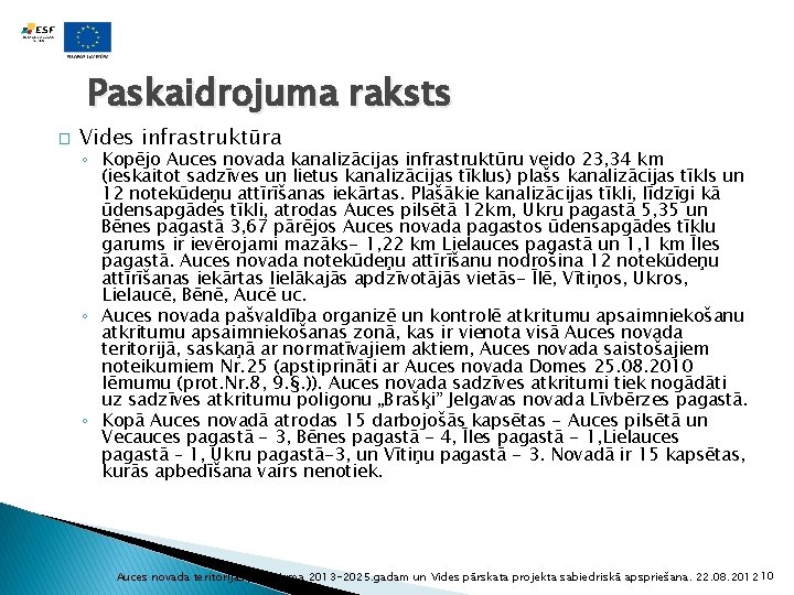 Paskaidrojuma raksts � Vides infrastruktūra ◦ Kopējo Auces novada kanalizācijas infrastruktūru veido 23, 34