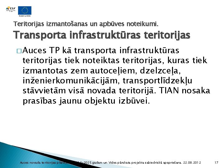 Teritorijas izmantošanas un apbūves noteikumi. Transporta infrastruktūras teritorijas � Auces TP kā transporta infrastruktūras