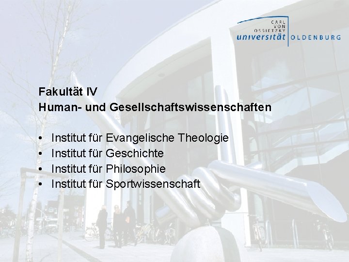 Fakultät IV Human- und Gesellschaftswissenschaften • • Institut für Evangelische Theologie Institut für Geschichte