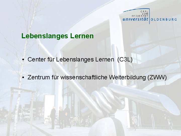 Lebenslanges Lernen • Center für Lebenslanges Lernen (C 3 L) • Zentrum für wissenschaftliche