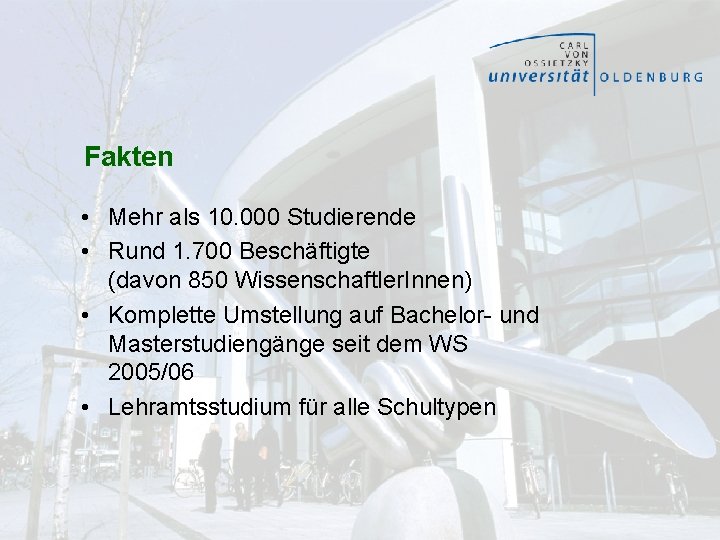 Fakten • Mehr als 10. 000 Studierende • Rund 1. 700 Beschäftigte (davon 850