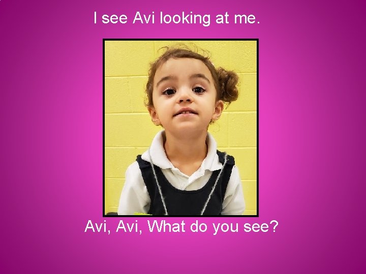 I see Avi looking at me. Avi, What do you see? 