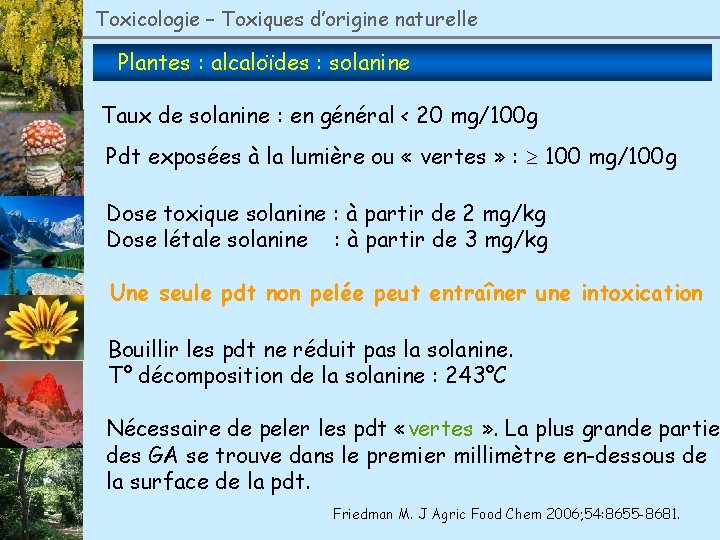 Toxicologie – Toxiques d’origine naturelle Plantes : alcaloïdes : solanine Taux de solanine :