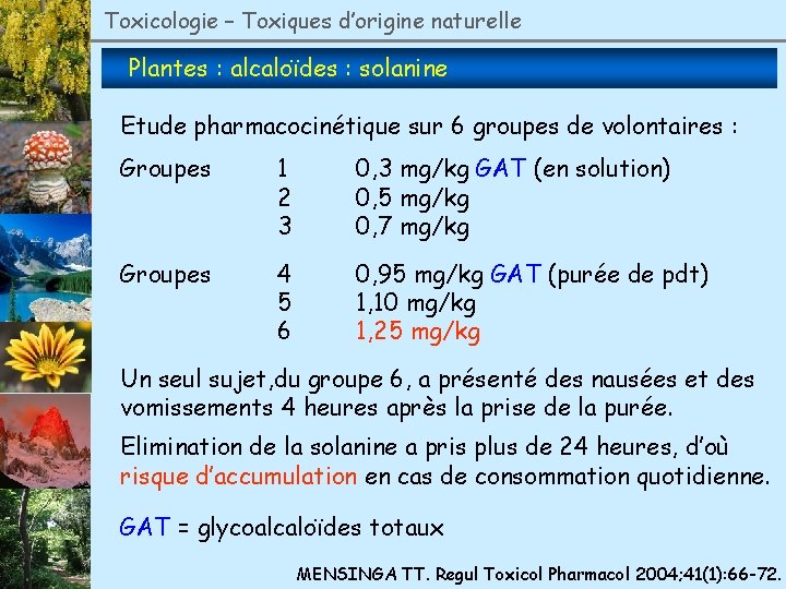 Toxicologie – Toxiques d’origine naturelle Plantes : alcaloïdes : solanine Etude pharmacocinétique sur 6