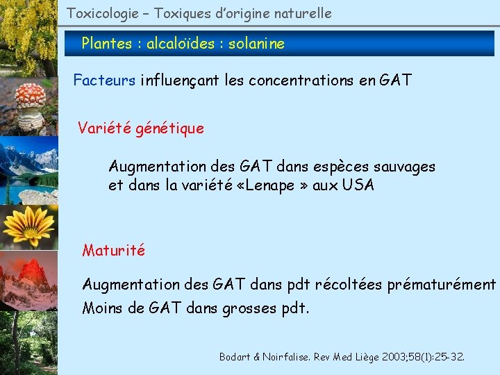 Toxicologie – Toxiques d’origine naturelle Plantes : alcaloïdes : solanine Facteurs influençant les concentrations
