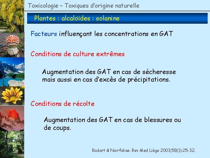 Toxicologie – Toxiques d’origine naturelle Plantes : alcaloïdes : solanine Facteurs influençant les concentrations