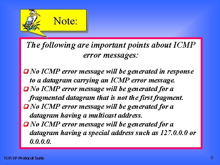Note: The following are important points about ICMP error messages: ❏ No ICMP error