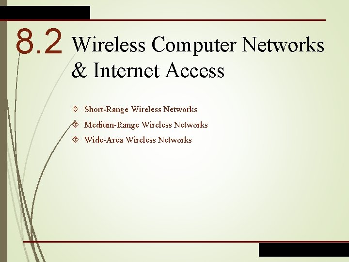 8. 2 Wireless Computer Networks & Internet Access Short-Range Wireless Networks Medium-Range Wireless Networks