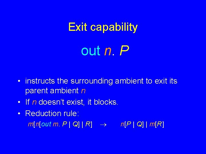 Exit capability out n. P • instructs the surrounding ambient to exit its parent