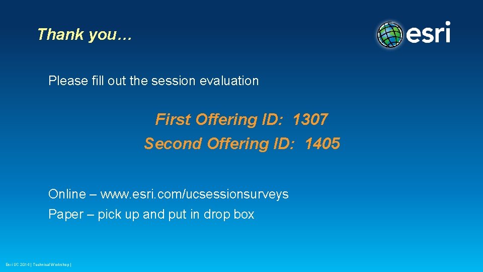 Thank you… Please fill out the session evaluation First Offering ID: 1307 Second Offering