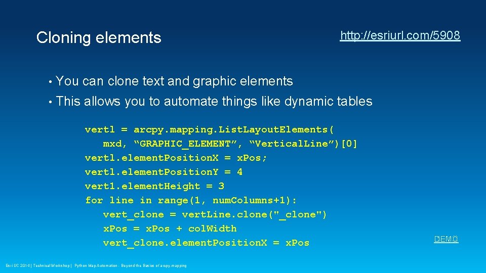 Cloning elements http: //esriurl. com/5908 • You can clone text and graphic elements •