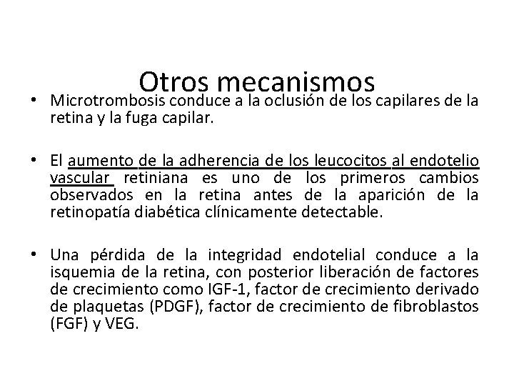  • Otros mecanismos Microtrombosis conduce a la oclusión de los capilares de la