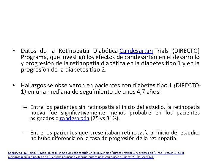  • Datos de la Retinopatía Diabética Candesartan Trials (DIRECTO) Programa, que investigó los