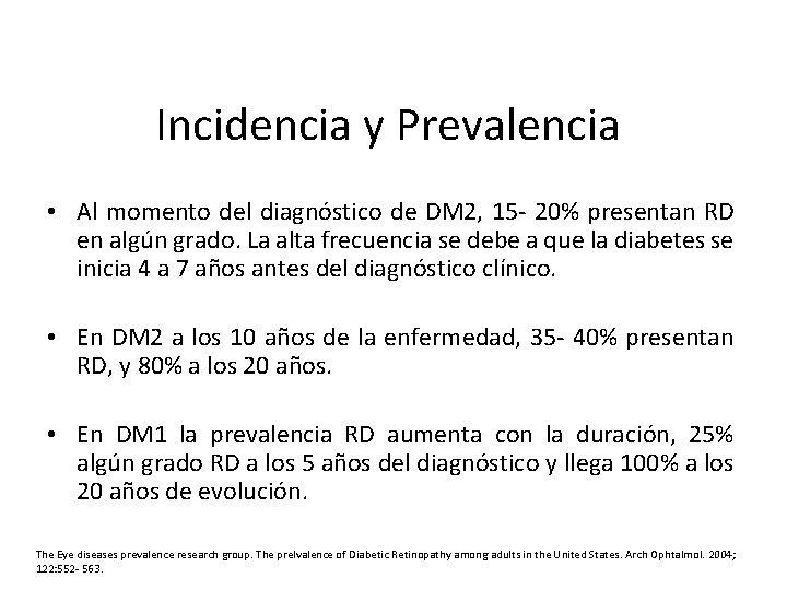 Incidencia y Prevalencia • Al momento del diagnóstico de DM 2, 15 - 20%