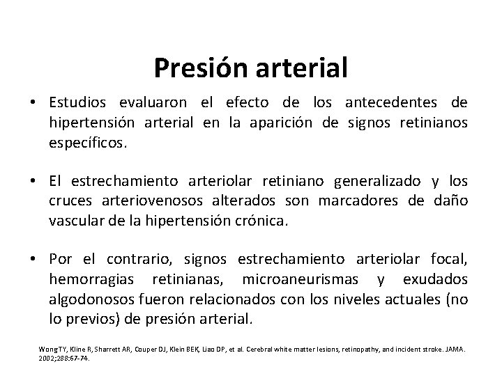 Presión arterial • Estudios evaluaron el efecto de los antecedentes de hipertensión arterial en