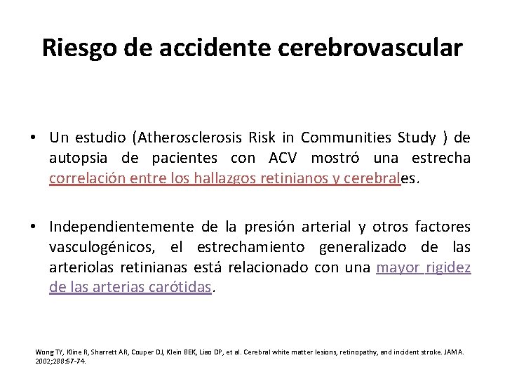 Riesgo de accidente cerebrovascular • Un estudio (Atherosclerosis Risk in Communities Study ) de