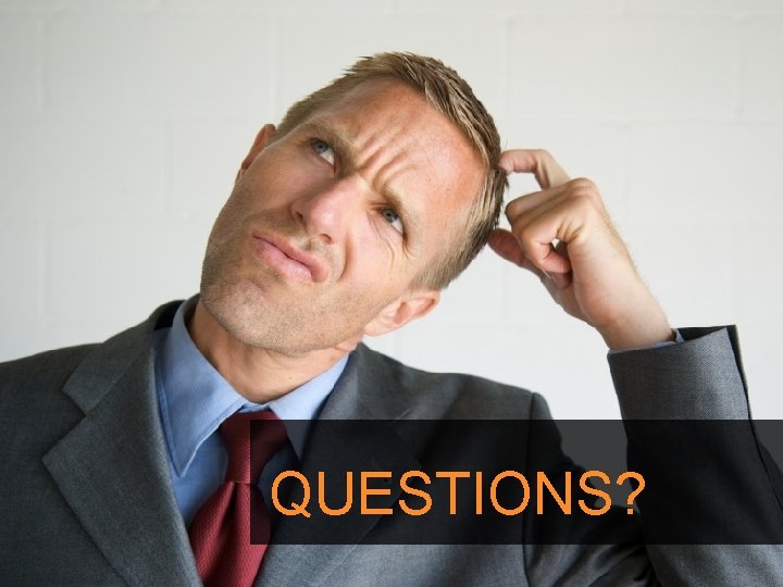 QUESTIONS? 