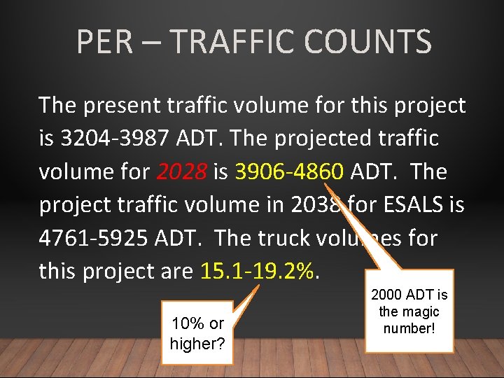 PER – TRAFFIC COUNTS The present traffic volume for this project is 3204 -3987