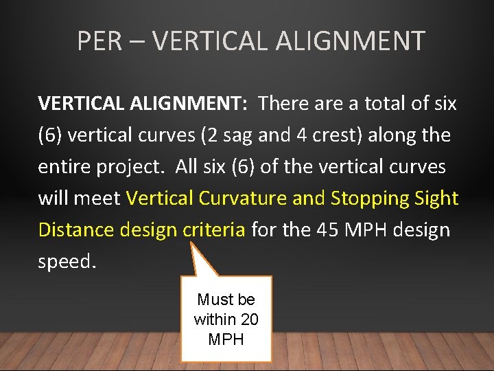 PER – VERTICAL ALIGNMENT: There a total of six (6) vertical curves (2 sag
